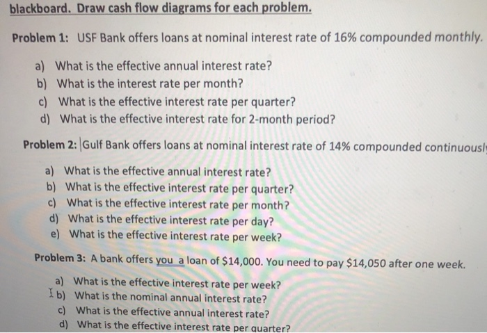  blackboard. Draw cash flow diagrams for each problem. Problem 1: USF