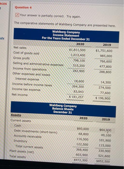 RCES Question 4 Your answer is partially correct. Try again. The