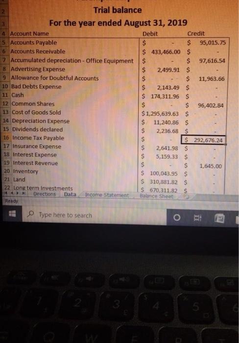 we have to prepare balance sheet and invome statement yo follow trial