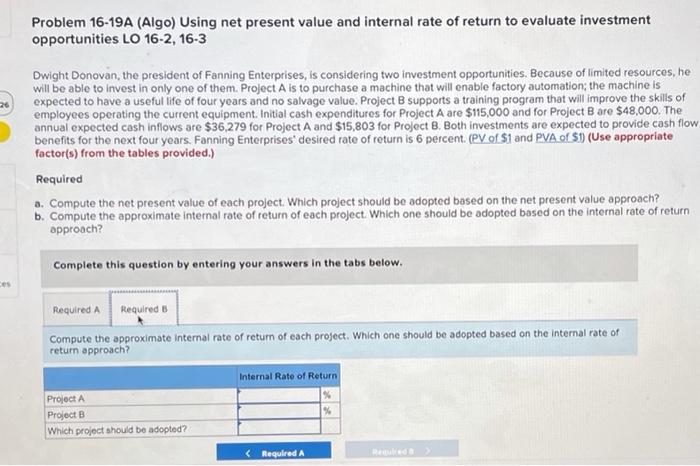 return to evaluate investment opportunities LO 16-2, 16-3 Dwight Donovan, the president