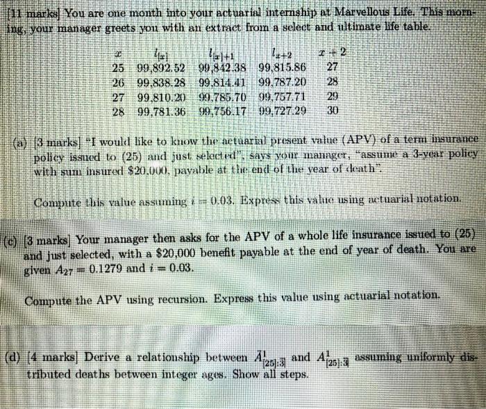  11 marks] You are one month into your actuarial internship at
