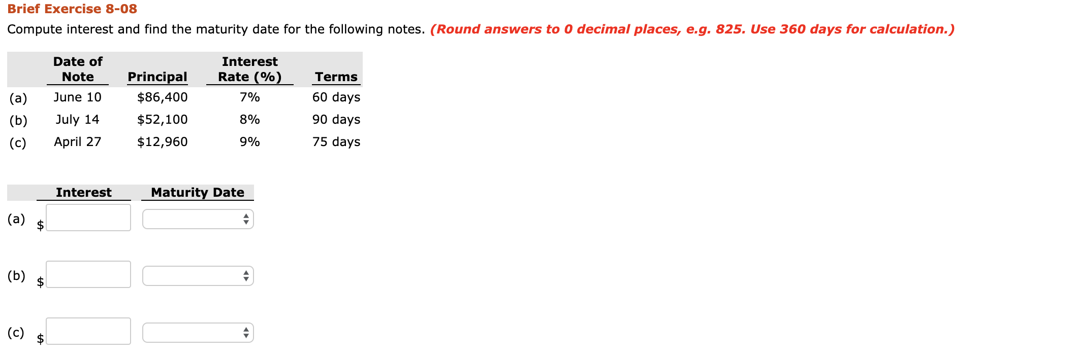  Brief Exercise 8-08 Compute interest and find the maturity date for