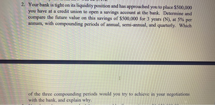 Please answer the following question. Show working/formula/explanation where needed. 2. Your bank