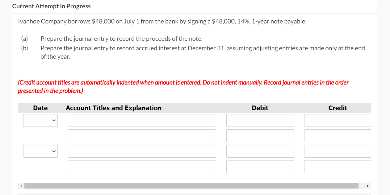Current Attempt in Progress Ivanhoe Company borrows $48,000 on July 1