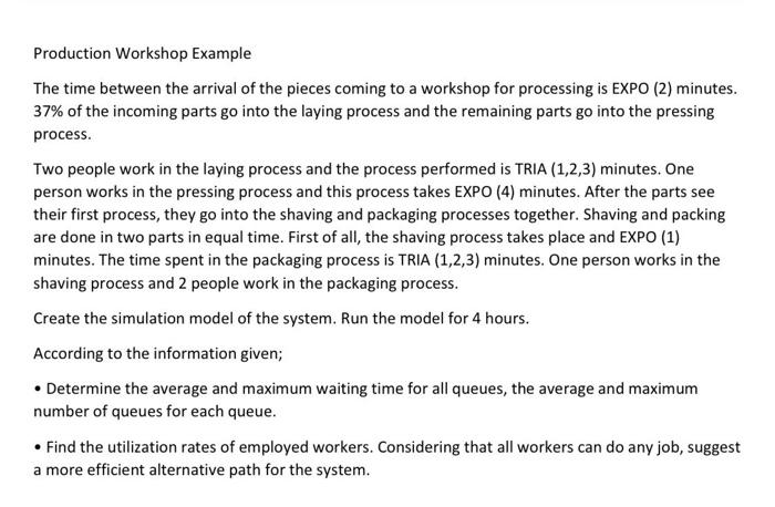  Production Workshop Example The time between the arrival of the pieces