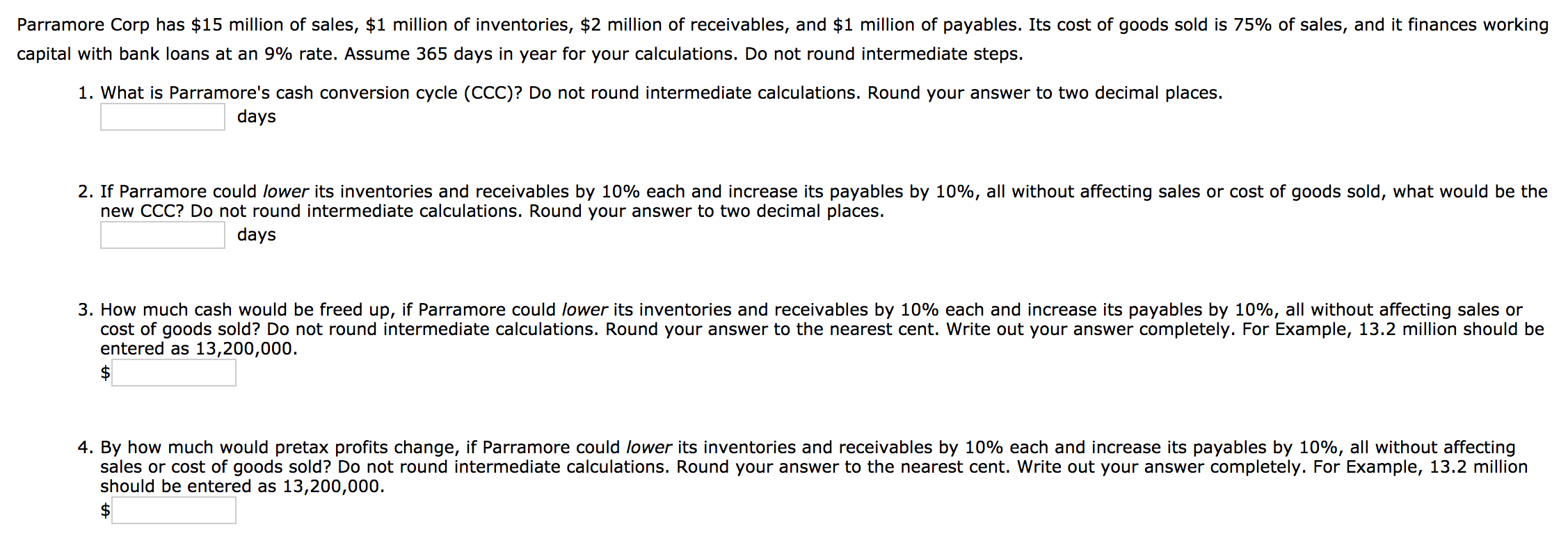 PLEASE ROUND TO TWO DECIMAL PLACES AND DO NOT ROUND INTERMEDIATE CALCULATIONS!!!