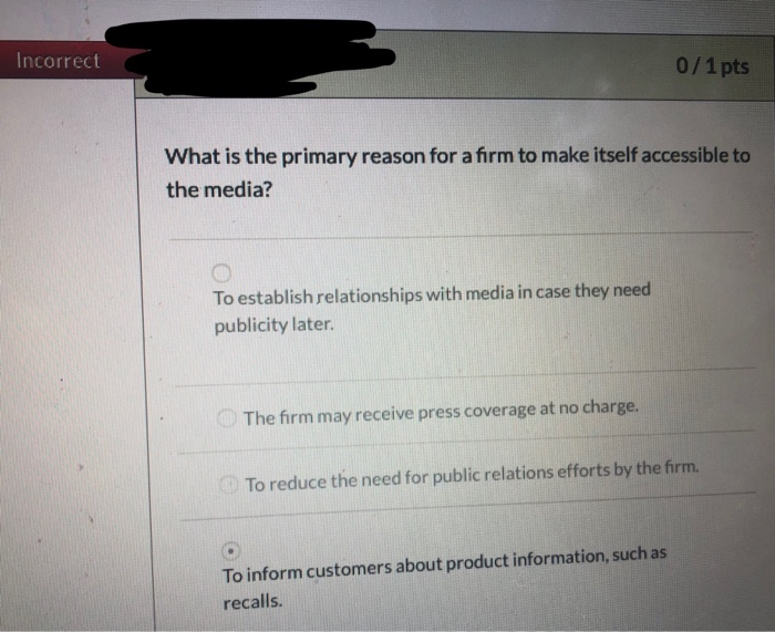  Incorrect 0/1 pts What is the primary reason for a firm
