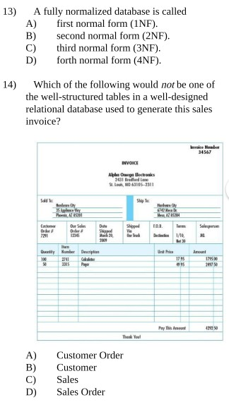  13) A fully normalized database is called A) first normal form