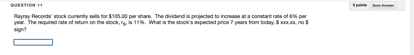  QUESTION 11 5 points Save Answer Rayray Records' stock currently sells