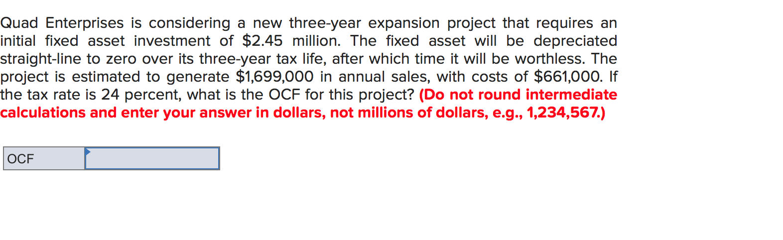  Quad Enterprises is considering a new three-year expansion project that requires