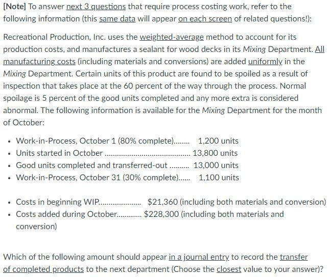  [Note) To answer next 3 questions that require process costing work,