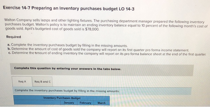  Exercise 14.7 Preparing an Inventory purchases budget LO 14-3 Walton Company