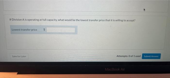 Wildhorse International Corporation has two divisions, Division A and Division B. Division