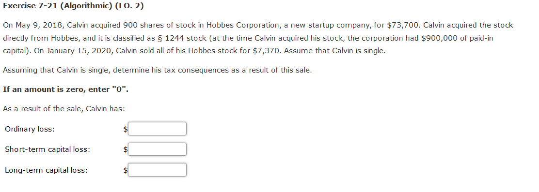 Exercise 7-21 (Algorithmic) (LO. 2) On May 9, 2018, Calvin acquired