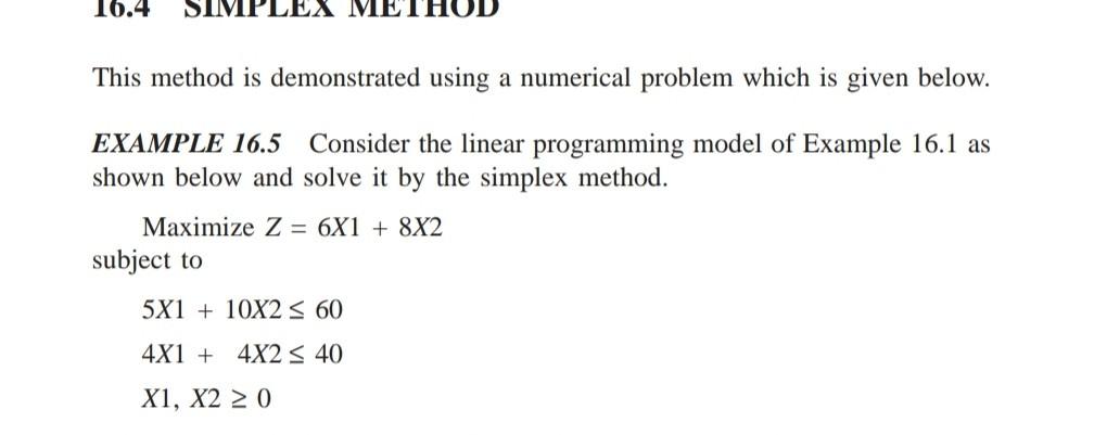 16.4 SIMPLEX METHOL This method is demonstrated using a numerical problem
