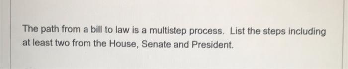  The path from a bill to law is a multistep process.