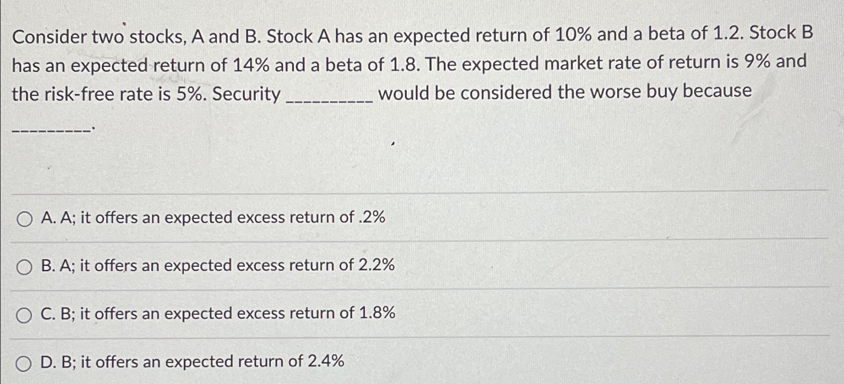  Consider two stocks, A and B. Stock A has an expected