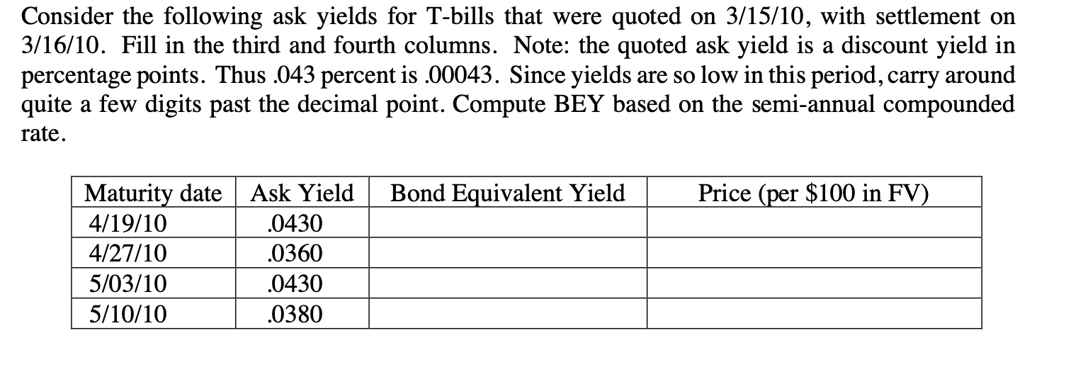 Face value is $100 Consider the following ask yields for T-bills that