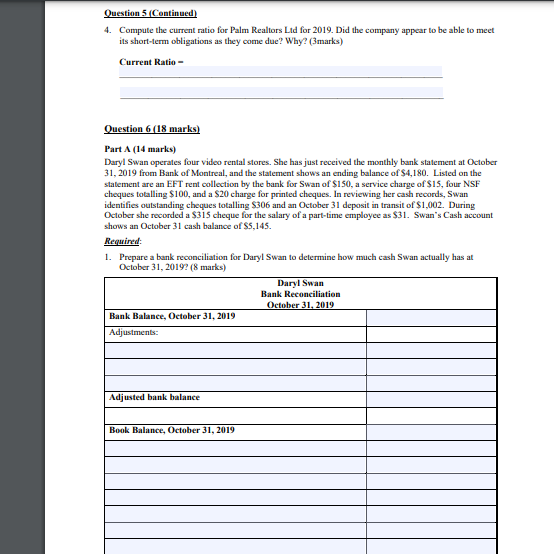  Question 5 (Continued 4. Compute the current ratio for Palm Realtors
