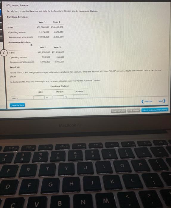 answer all and explain ROI, Margin, Turnover Jarriot, Inc., presented two years