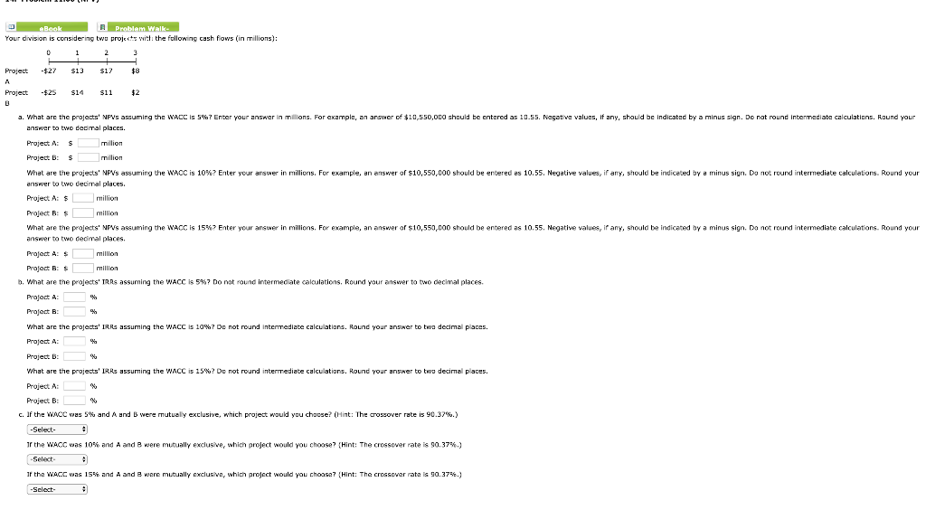 Book Problem Walk Your division is considering two projects with the