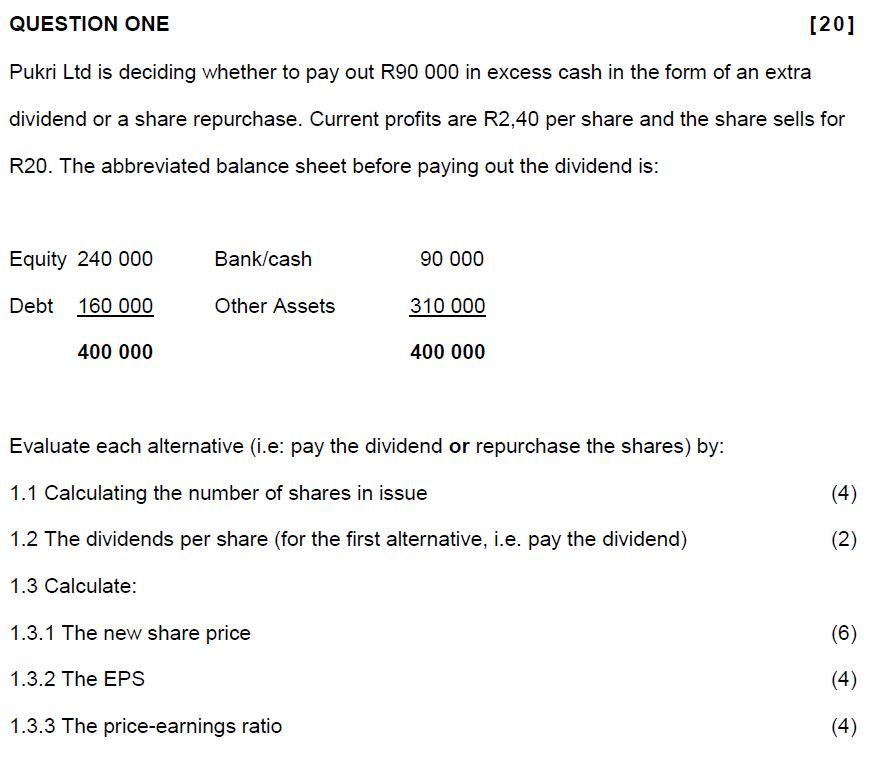  QUESTION ONE [20] Pukri Ltd is deciding whether to pay out