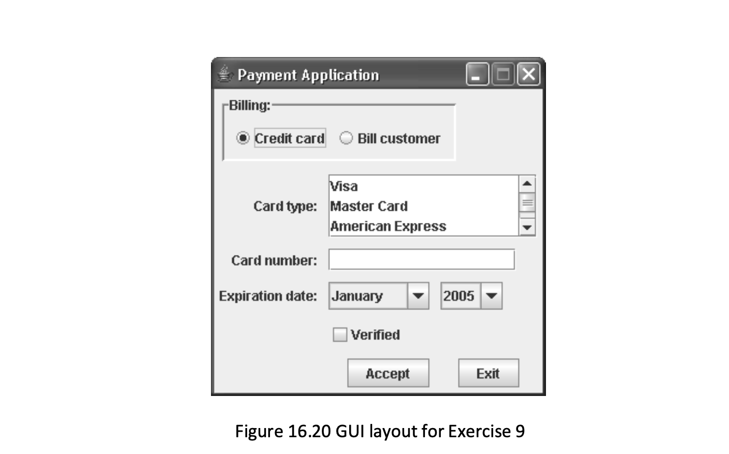 code the window shown in Figure 16.20 to simulate customer payments. Your
