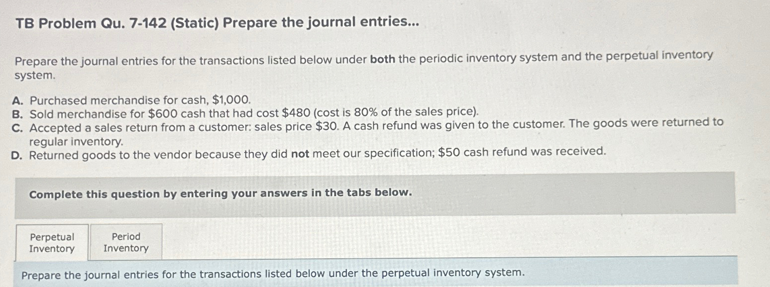  TB Problem Qu.7-142(Static) Prepare the journal entries... Prepare the journal entries