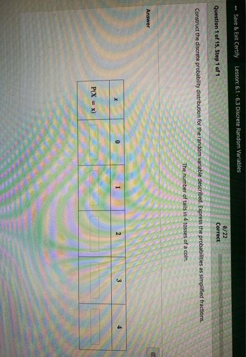  Save & Exit Certify Lesson: 6.1 - 6.3 Discrete Random Variables