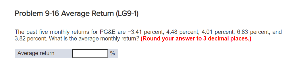  Problem 9-16 Average Return (LG9-1) The past five monthly returns for