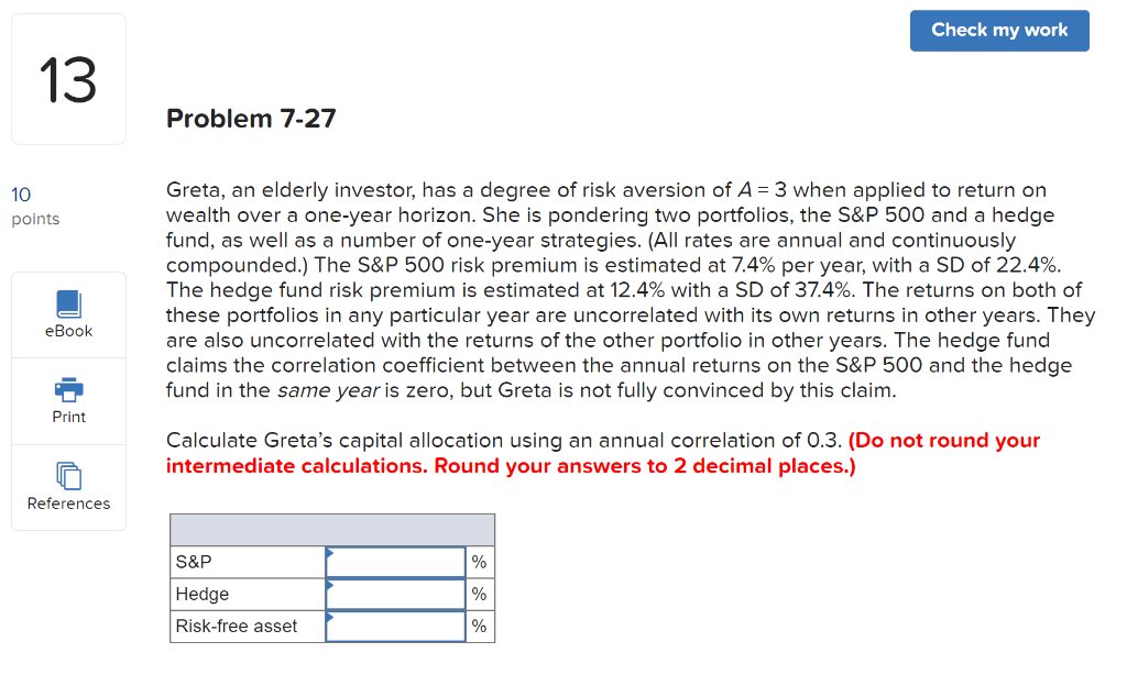 Check my work 13 Problem 7-27 10 points Greta, an elderly