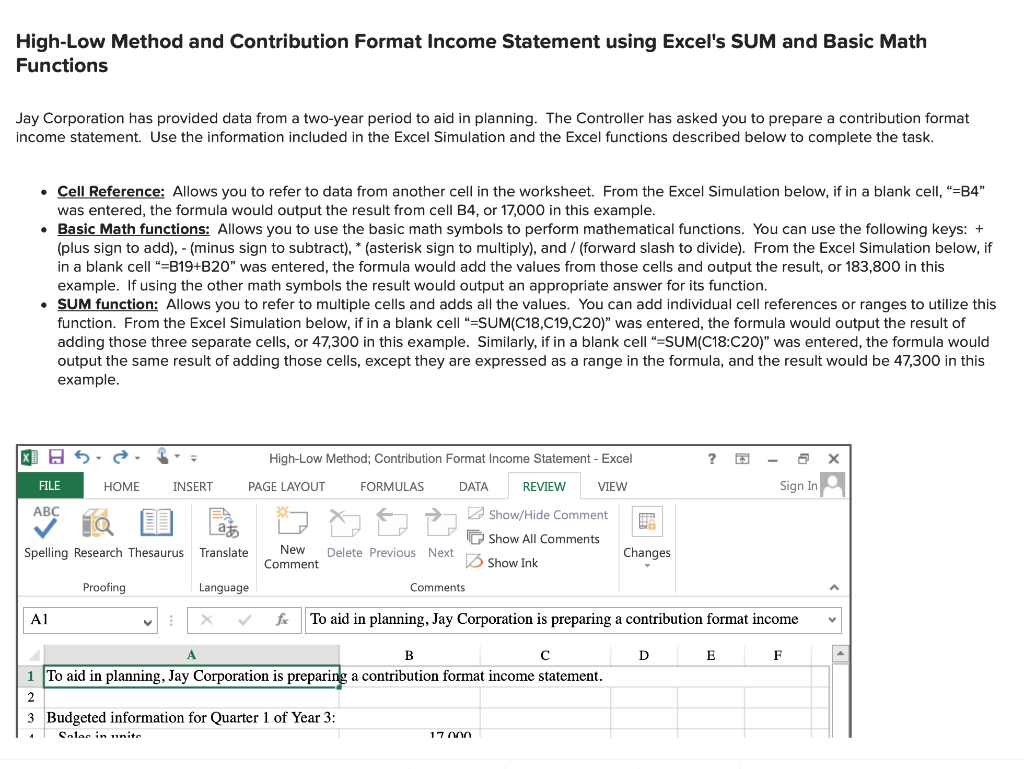 PLEASE PROVIDE WITH EXCEL FORMULAS!!!! High-Low Method and Contribution Format Income Statement