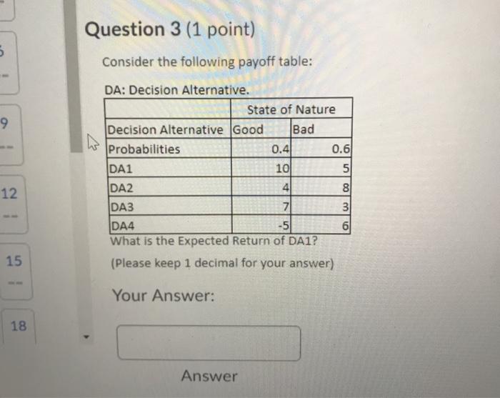 Question 3 (1 point) 5 9 . Consider the following payoff