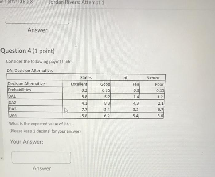 table: DA: Decision Alternative. State of Nature Decision Alternative Good Bad Probabilities