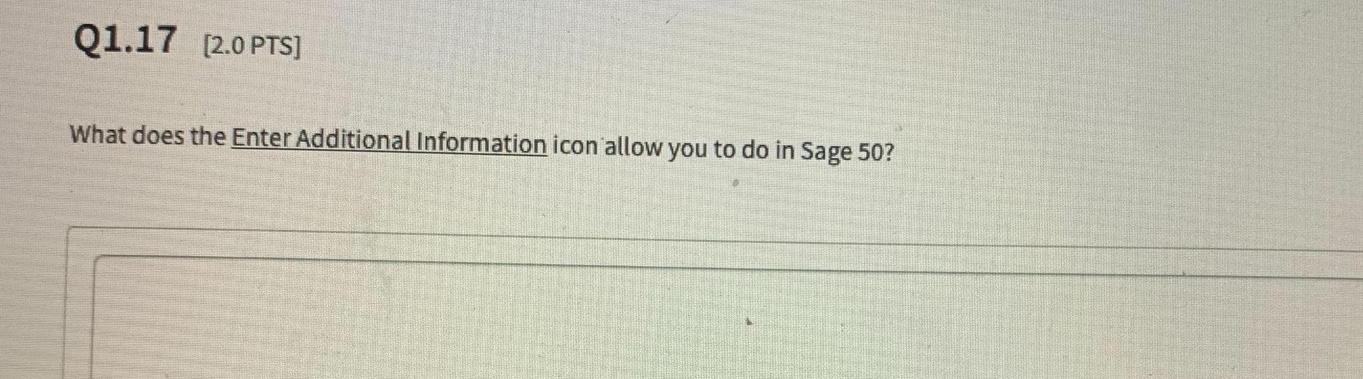 QI.17 (2.0 PTSI what doesthe Enter Additiona Information you to do in