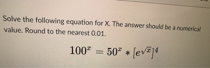  Solve the following equation for X. The answer should be a