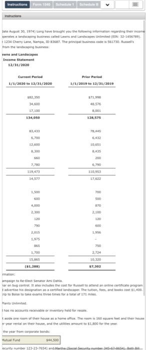 and FORM 8829 with the information provided below. Assume the taxpayers had