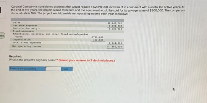  Cardinal Company is considering a project that would require a $2,810,000