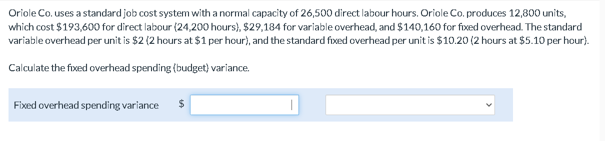  Oriole Co.uses a standard job cost system with a normal capacity