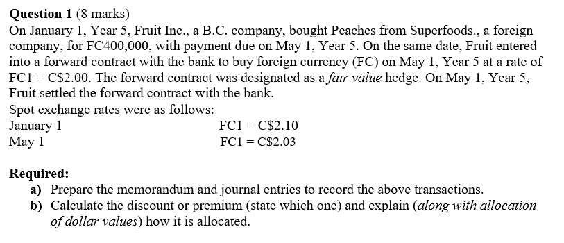Question 1 (8 marks) On January 1, Year 5, Fruit Inc.,