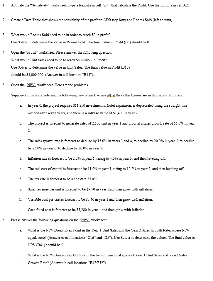 1. Activate the "Sensitivity" worksheet. Type a formula in cell "B7"