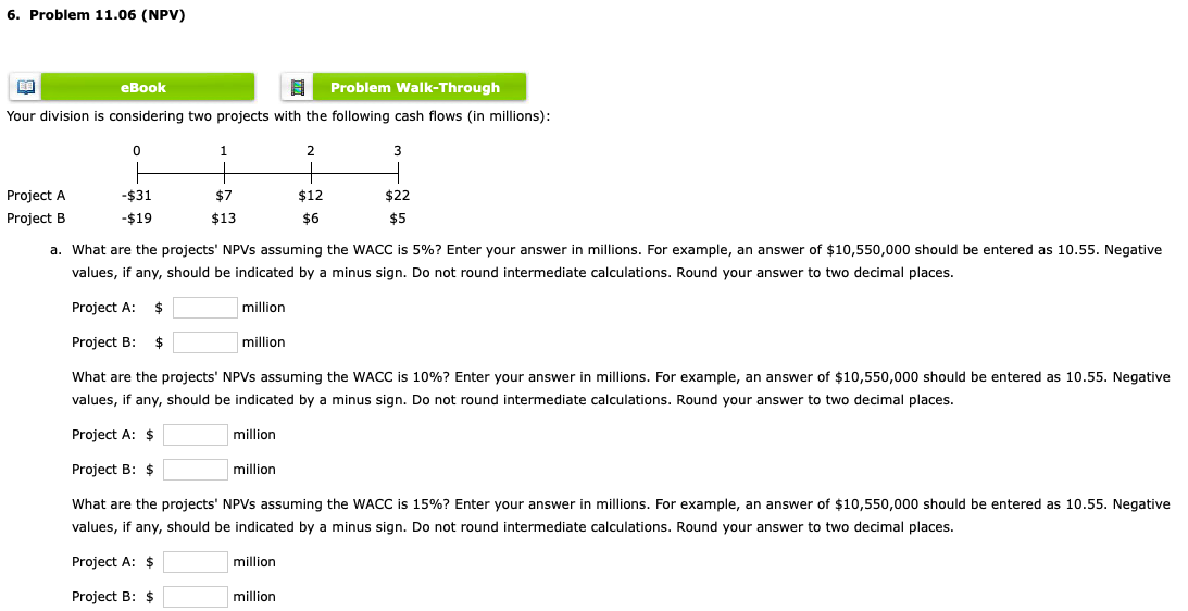  6. Problem 11.06 (NPV) eBook Problem Walk-Through Your division is considering