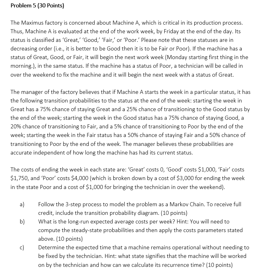 Problem 5 (30 Points) The Maximus factory is concerned about Machine