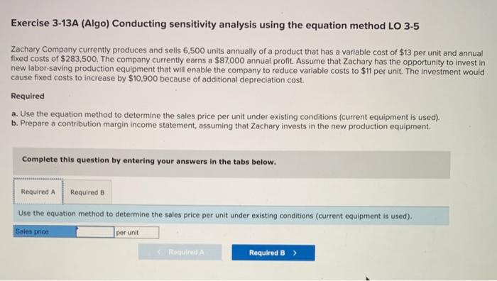  Exercise 3-13A (Algo) Conducting sensitivity analysis using the equation method LO