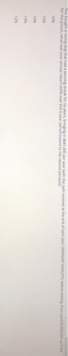 with monthly payments? $143,886.91 $152,223.89 $160,663.31 $169,203.66 $177,843.37 You invest $1,000 for