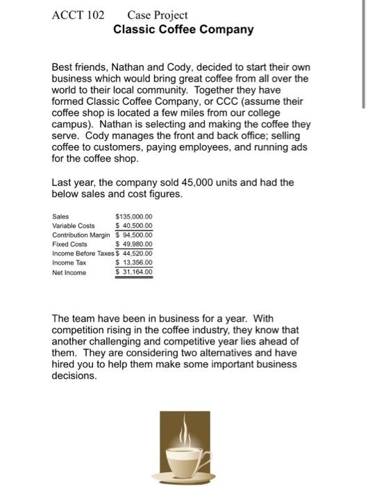 fill out the chart ACCT 102 Case Project Classic Coffee Company Best