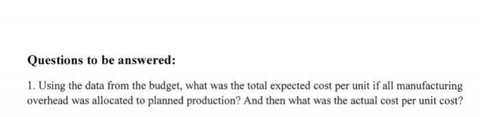  Help please Questions to be answered: 1. Using the data from