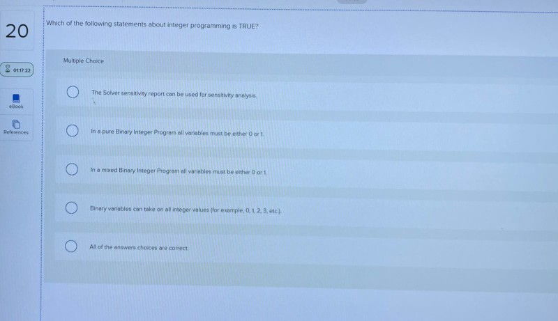  Which of the following statements about integer programming is TRUE? 20