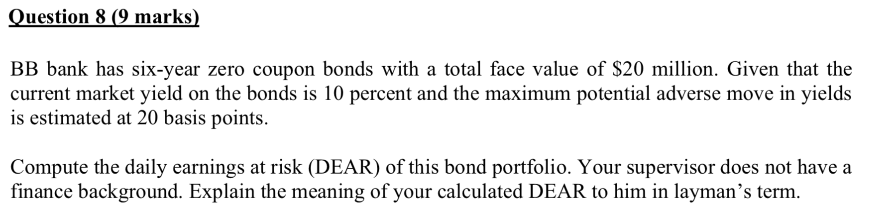 Question 8 (9 marks) BB bank has six-year zero coupon bonds