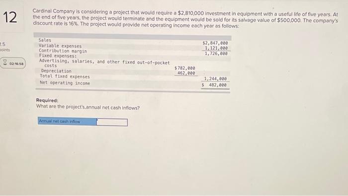  12 Cardinal Company is considering a project that would require a